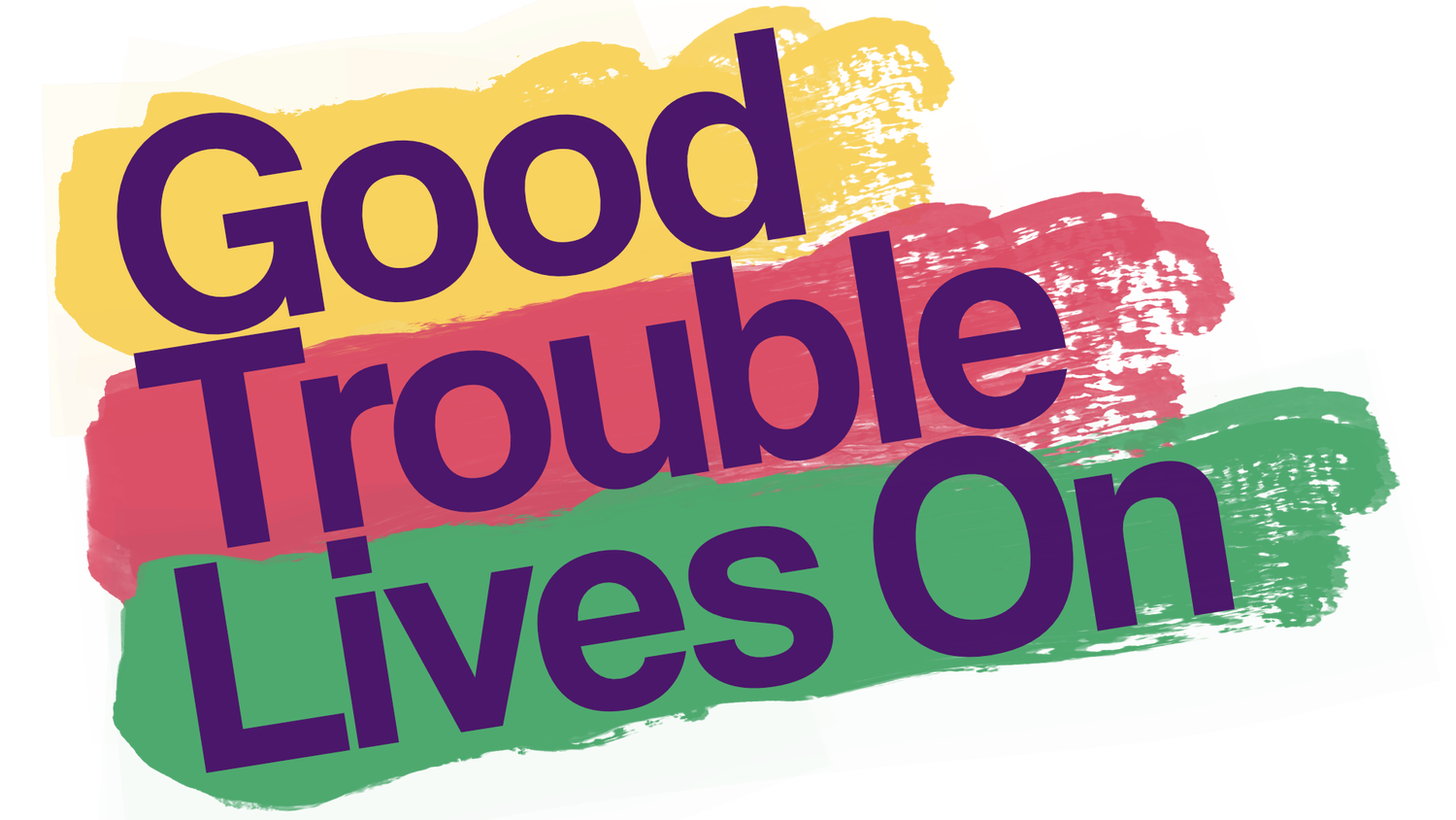 GoodTroubleLivesOn.png