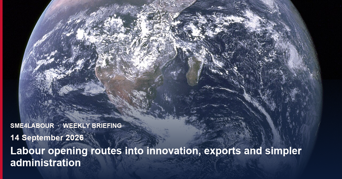 Weekly SME4Labour Briefing: Labour opening routes into innovation, exports and simpler administration