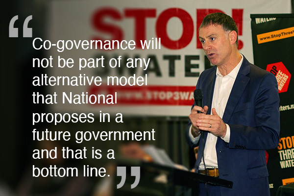 “Co-governance will not be part of any alternative model that National proposes in a future government and that is a bottom line.” “Co-governance will not be part of any alternative model that National proposes in a future government and that is a bottom line.”