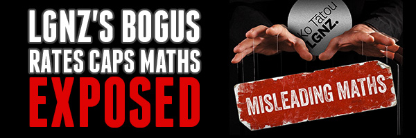 LGNZ’s bogus rates cap maths EXPOSED LGNZ’s bogus rates cap maths EXPOSED