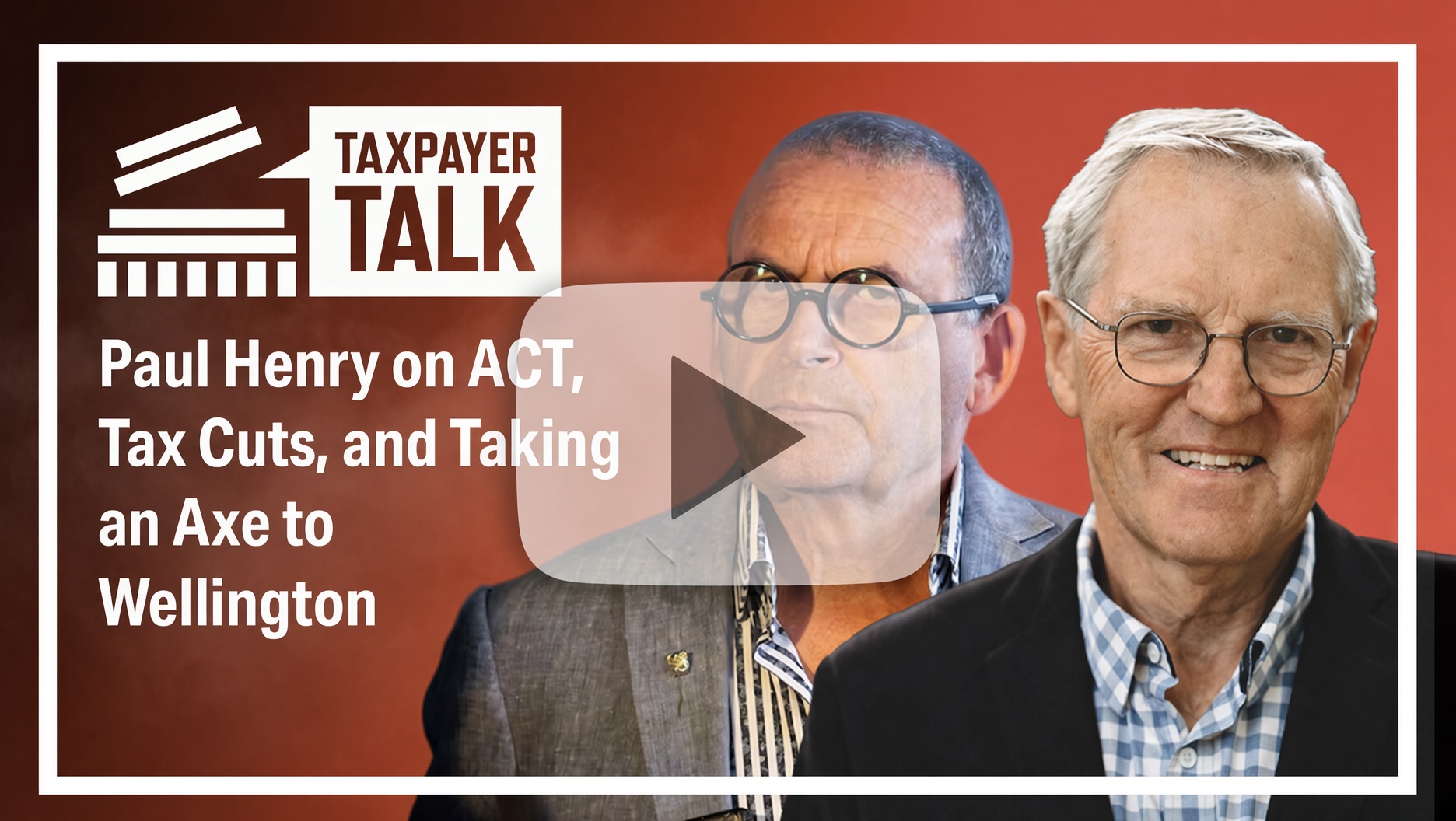 Taxpayer Talk with ACT’s Paul Henry Taxpayer Talk with ACT’s Paul Henry