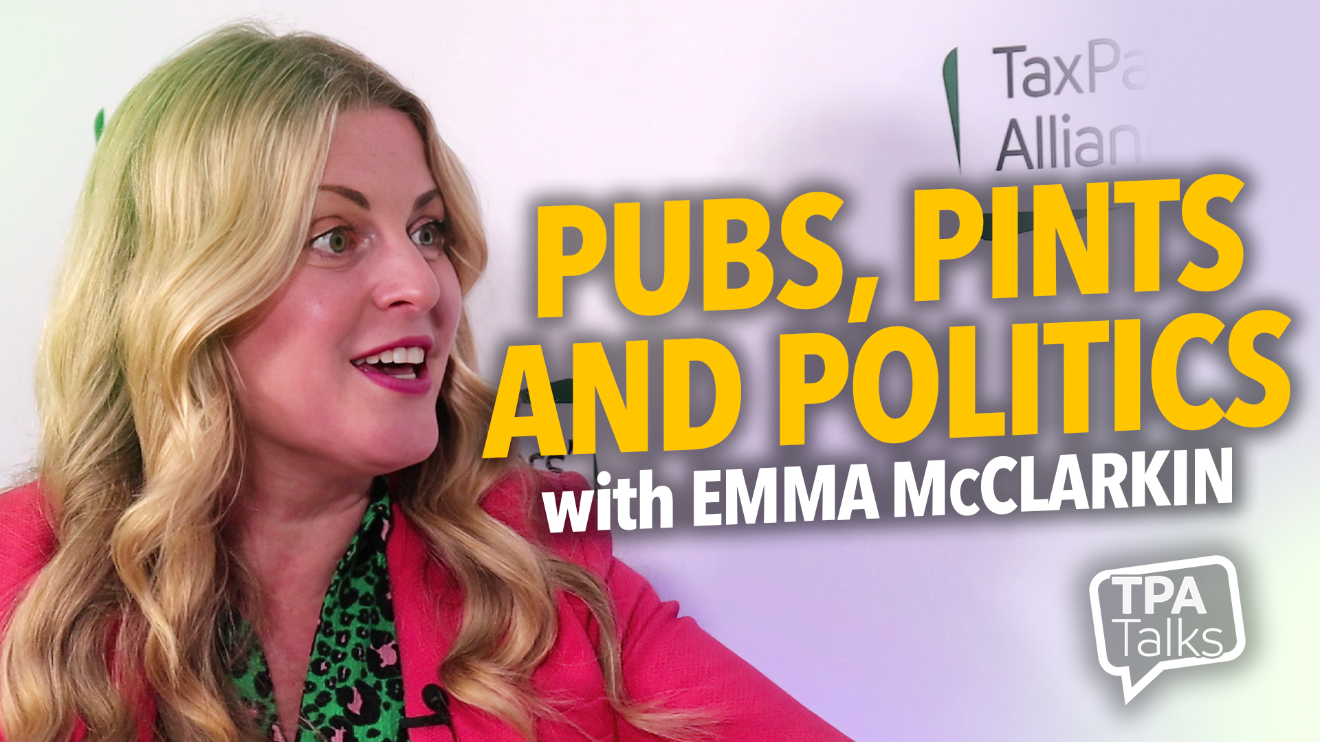 Pubs, pints and politics TPA Talks with Emma McClarkin TaxPayers
