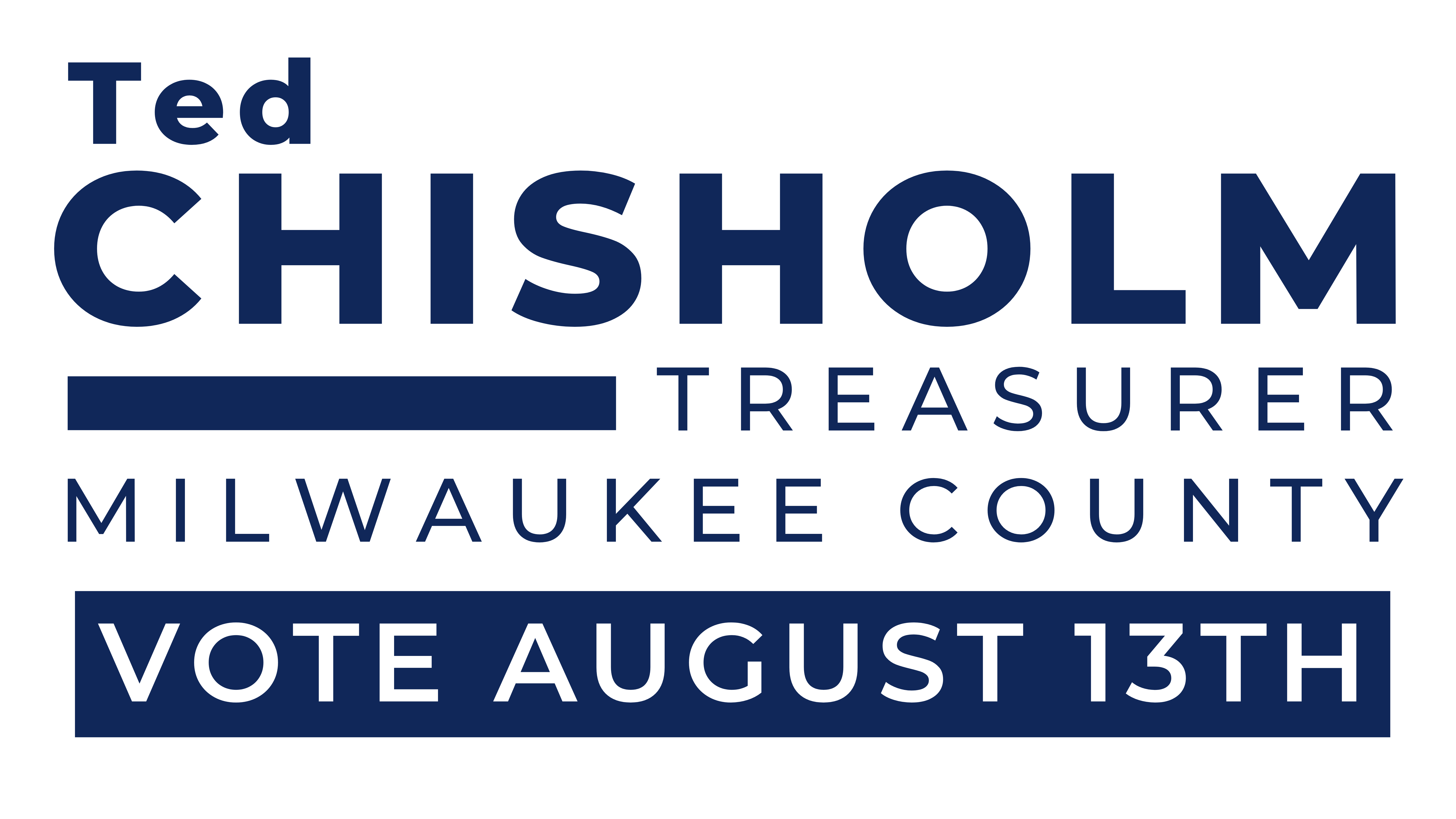 Ted Chisholm for Milwaukee County Treasurer