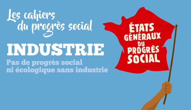 Etats Généraux du Progrés Social 2018 - Industrie