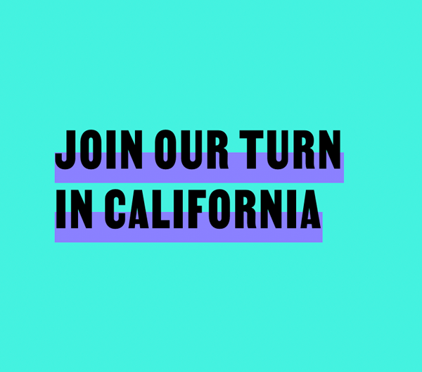 Join Our Turn in California