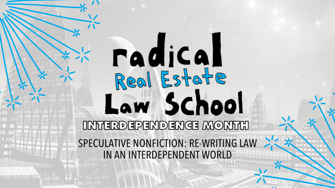 Speculative Nonfiction Rewriting Law in an Interdependent World