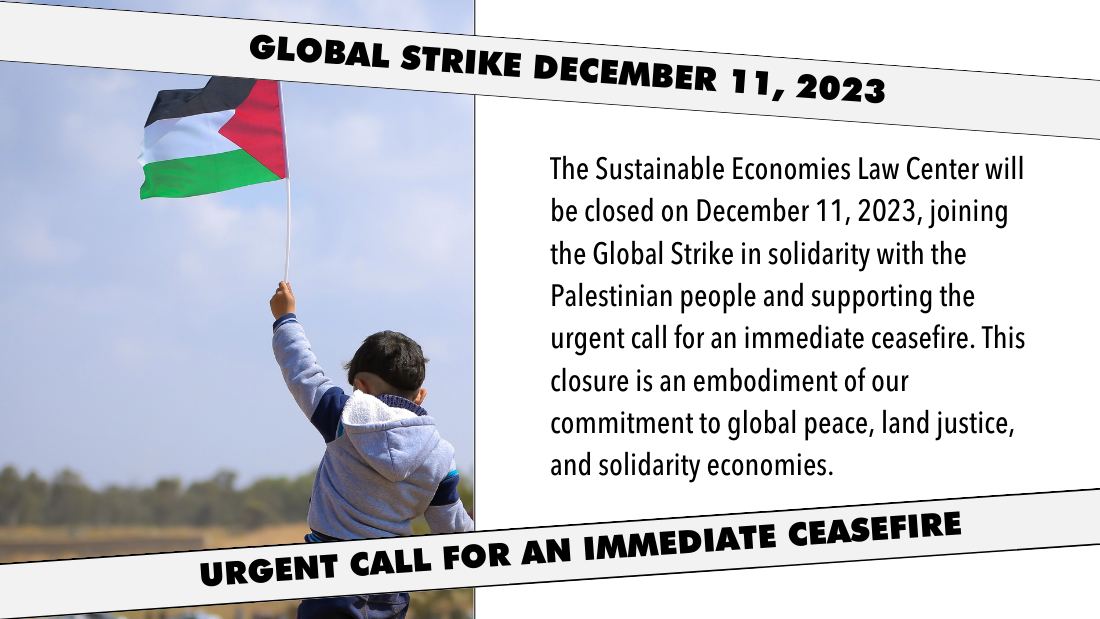 Urgent Call for an Immediate Ceasefire Sustainable Economies Law Center