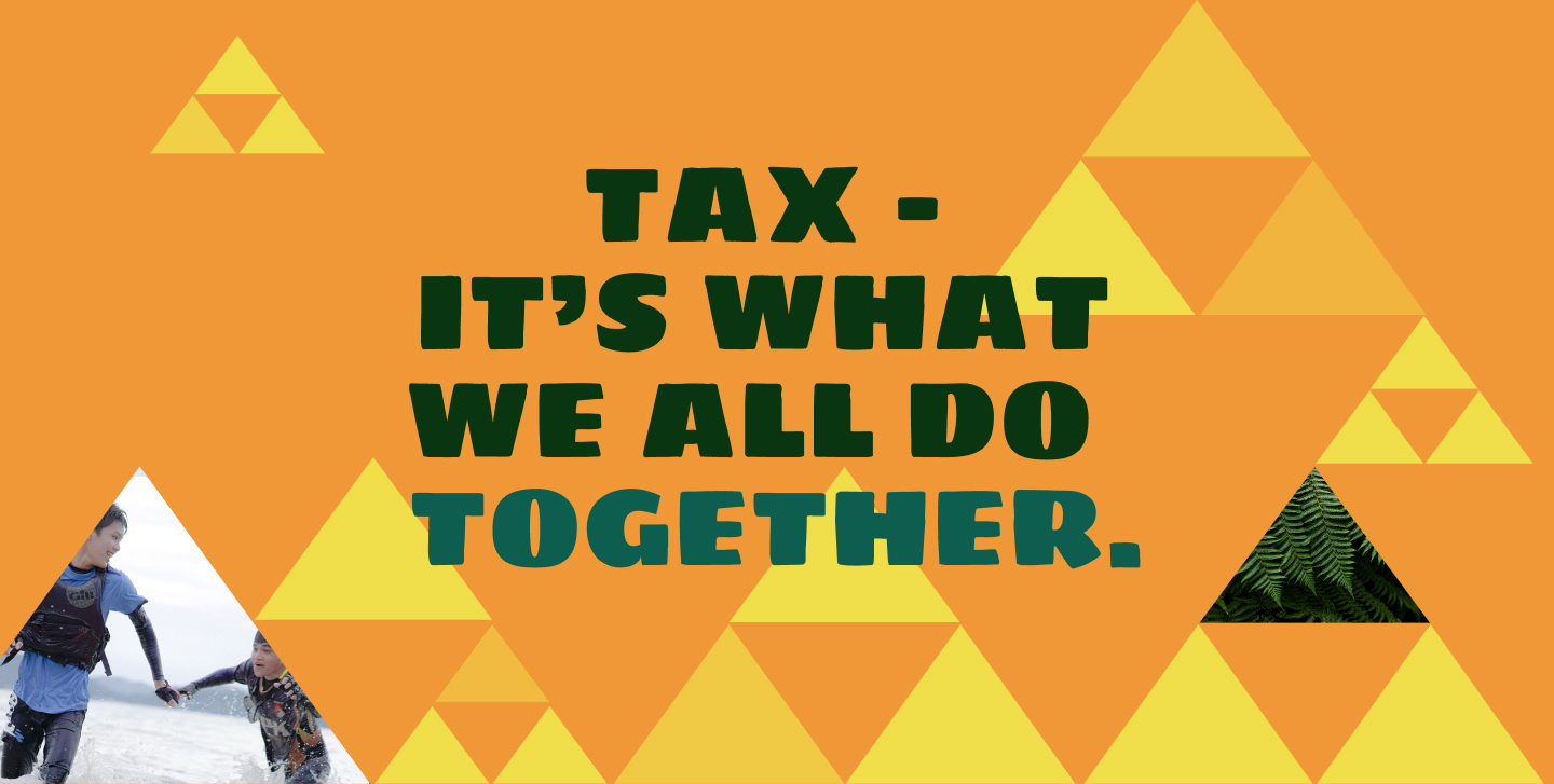 Tax - it's what we all do together.