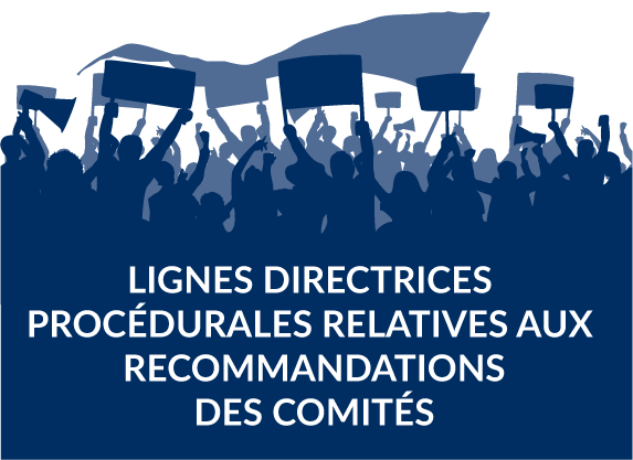 Lignes directrices  procédurales relatives aux  recommandations des comités