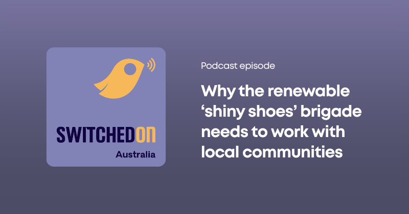 'Why the renewable ‘shiny shoes’ brigade needs to work with local communities'