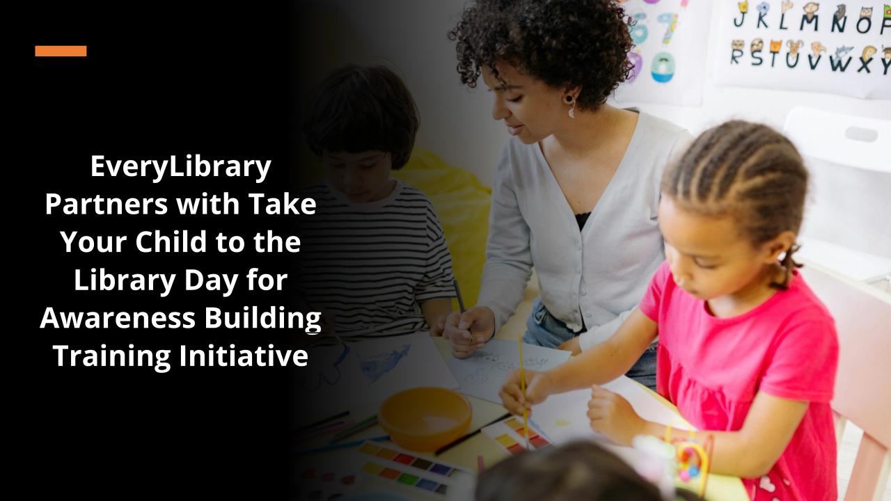EveryLibrary Partners with Take Your Child to the Library Day for