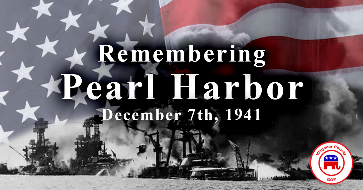 Pearl Harbor Day Wagoner County GOP Pearl Harbor Day Wagoner County GOP