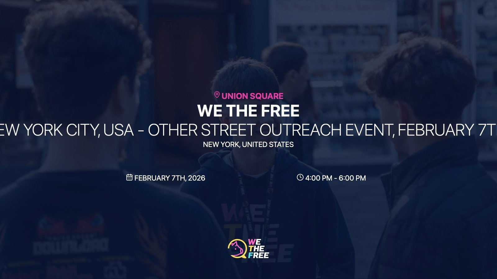 WTF: New York City, USA - Other Street Outreach Event, February 7th, 2026