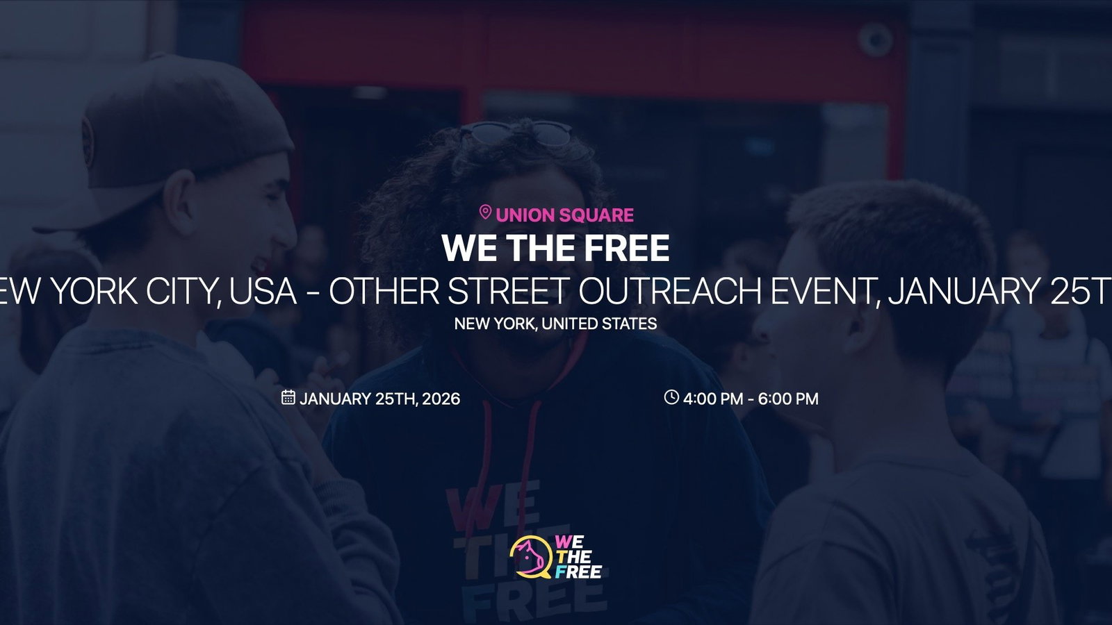 WTF: New York City, USA - Other Street Outreach Event, January 25th, 2026