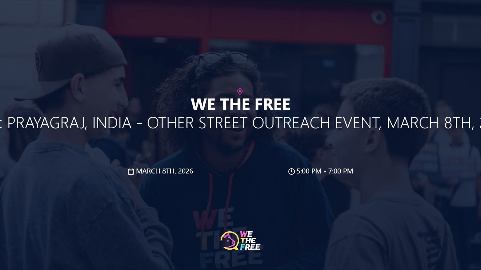 WTF: Prayagraj, India - Other Street Outreach Event, March 8th, 2026