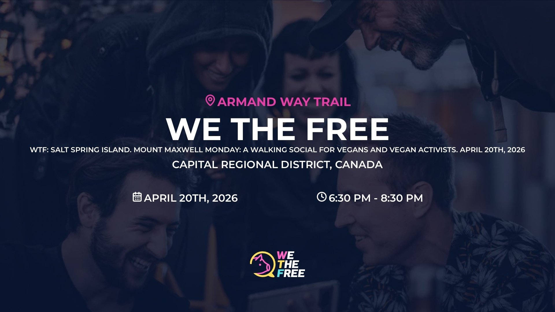 WTF: Salt Spring Island. Mount Maxwell Monday: A Walking Social for Vegans and Vegan Activists. April 20th, 2026