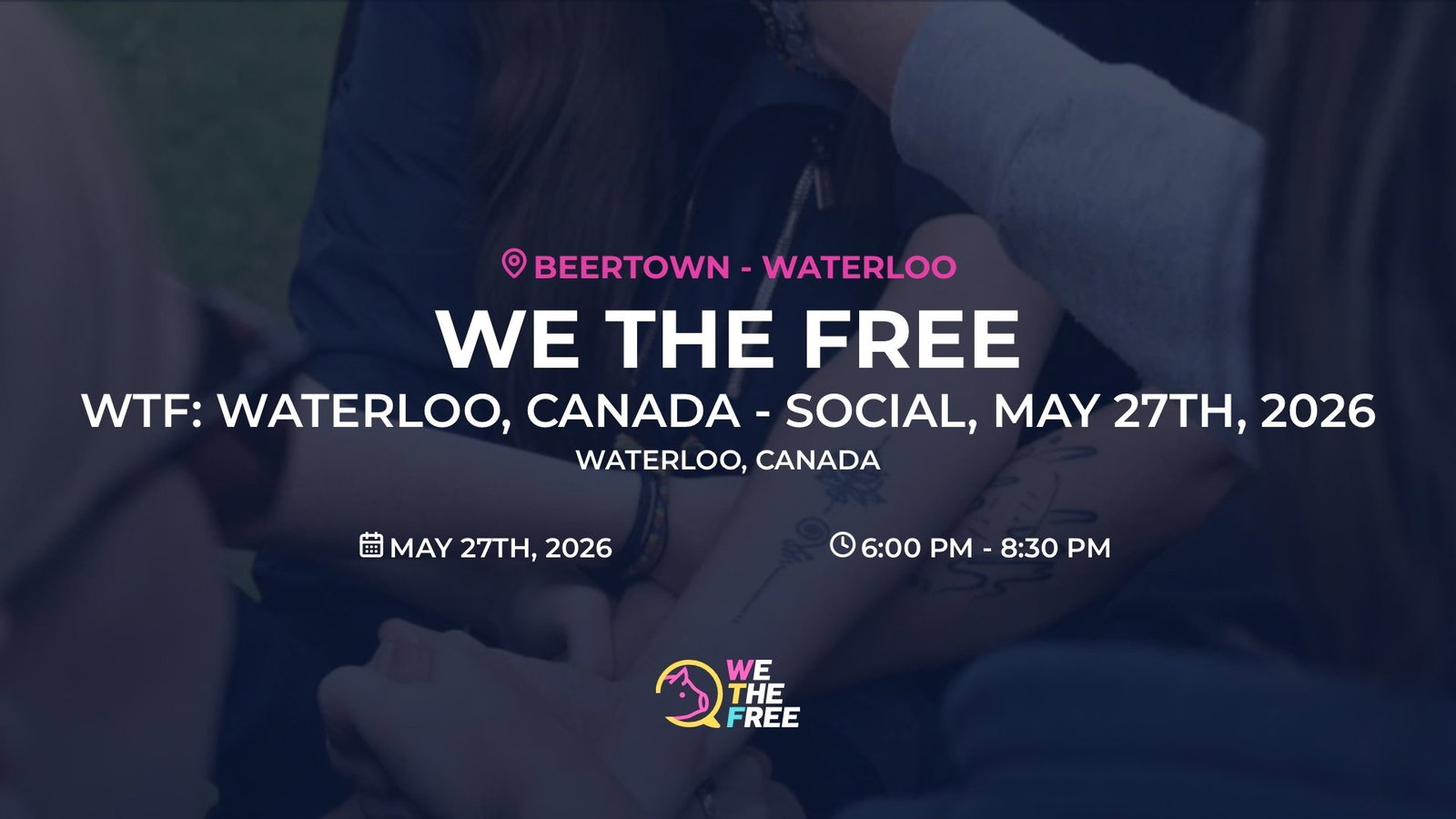 WTF: Waterloo, Canada - Social, May 27th, 2026