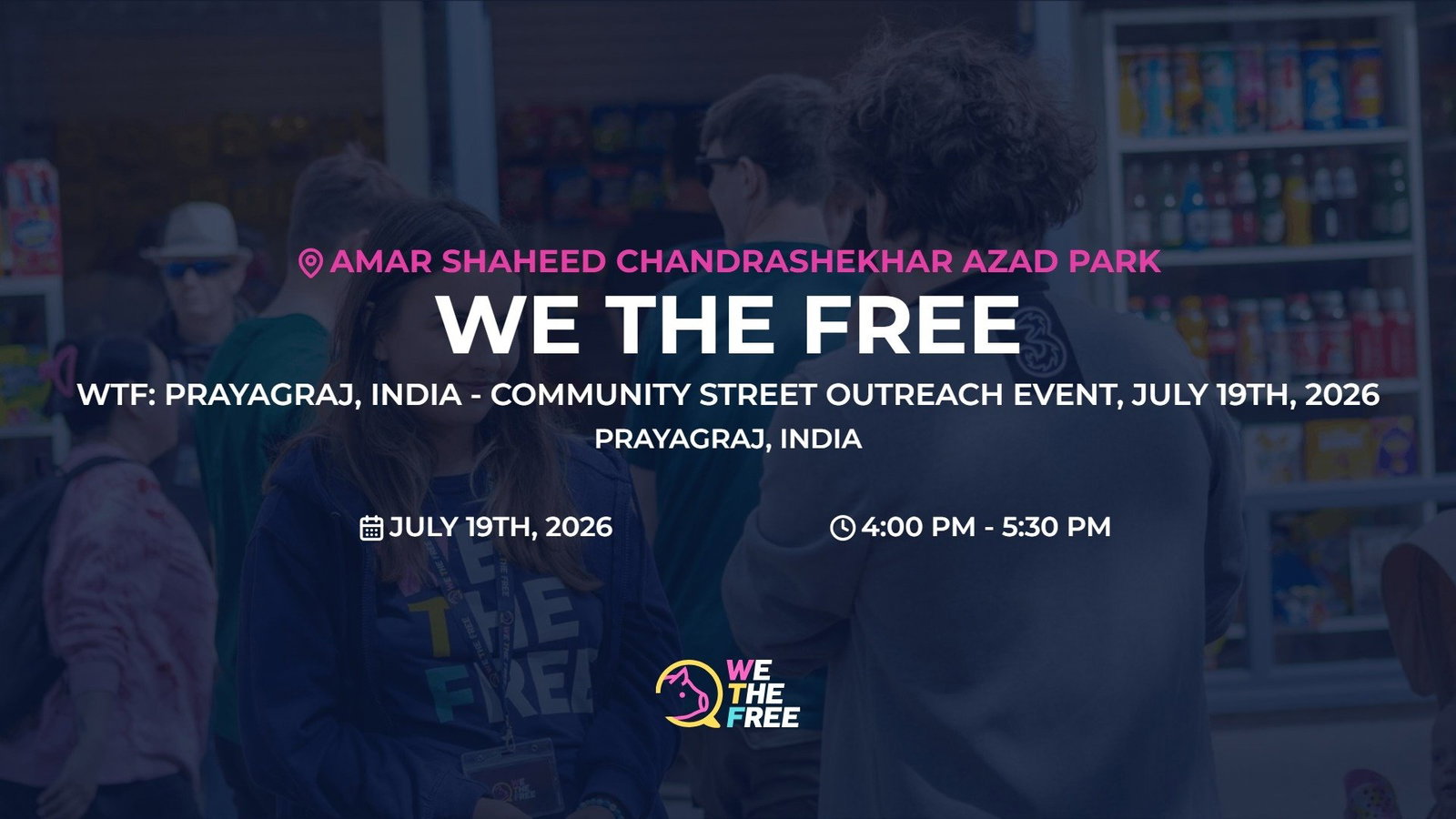 WTF: Prayagraj, India - Community Street Outreach Event, July 19th, 2026