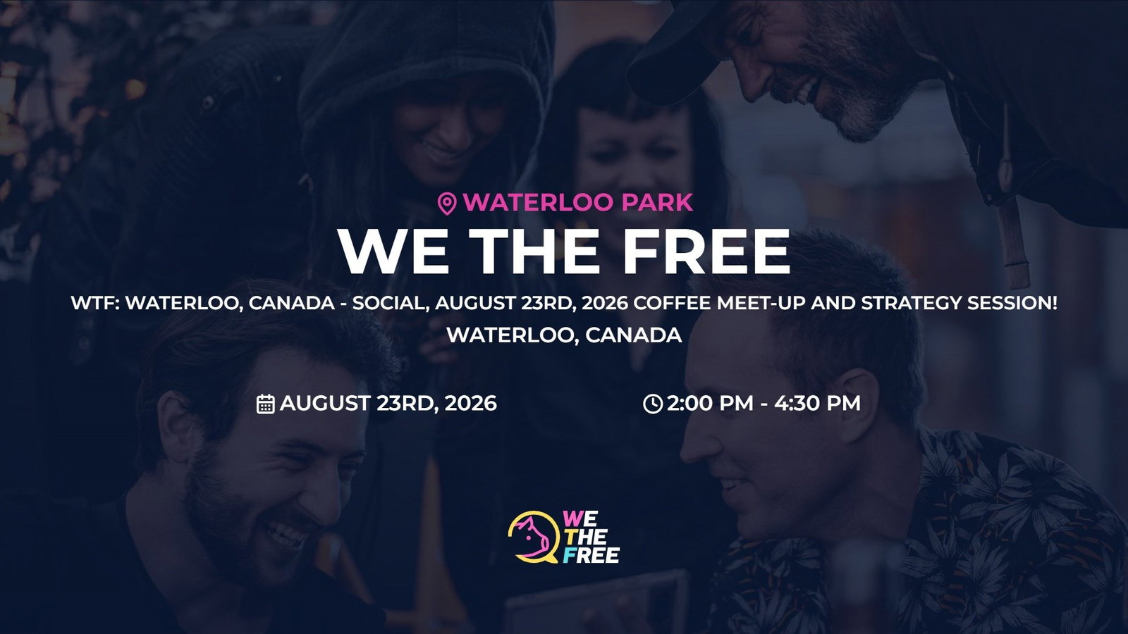 WTF: Waterloo, Canada - Social, August 23rd, 2026 Coffee Meet-Up and Strategy Session!