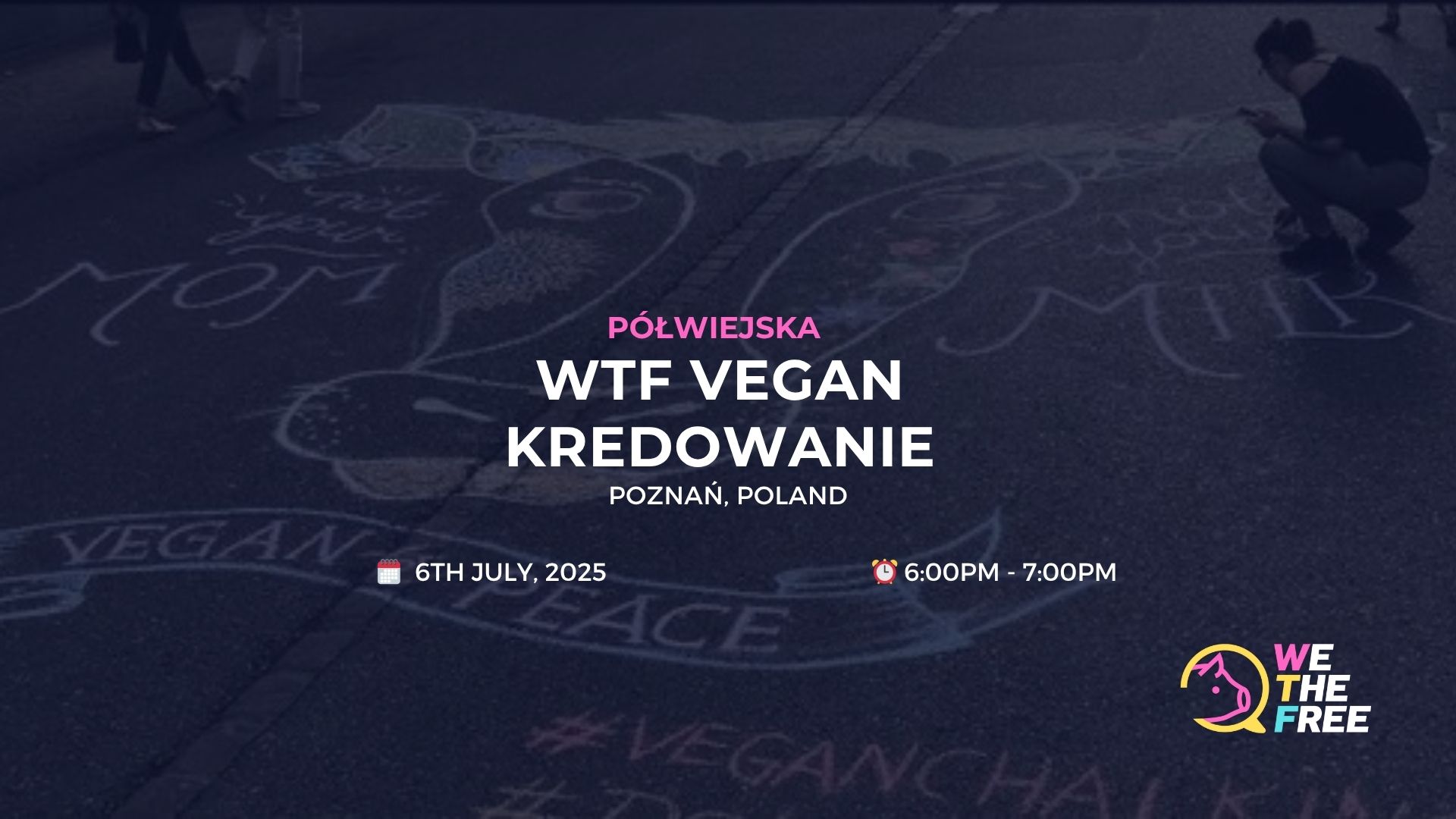 WTF Chalktivizm: Poznań, Poland 6 July 2025