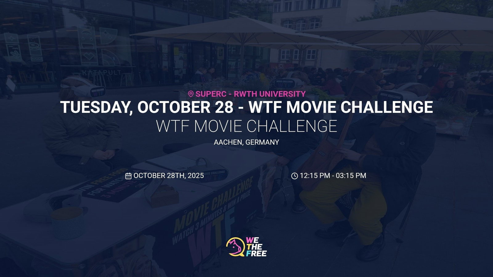 WTF: Aachen, Germany - WTF Movie Challenge, October 28th, 2025