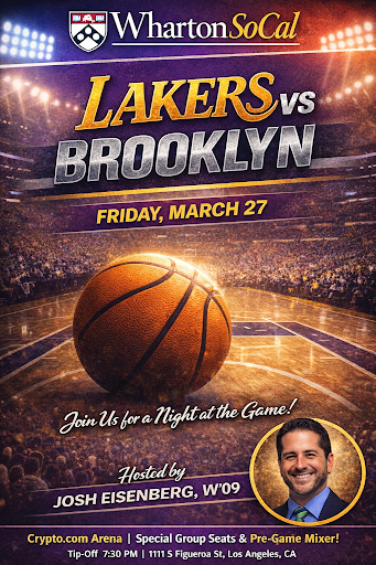 🏀 Wharton SoCal Night at the Lakers Game - Friday March 27 730PM PT