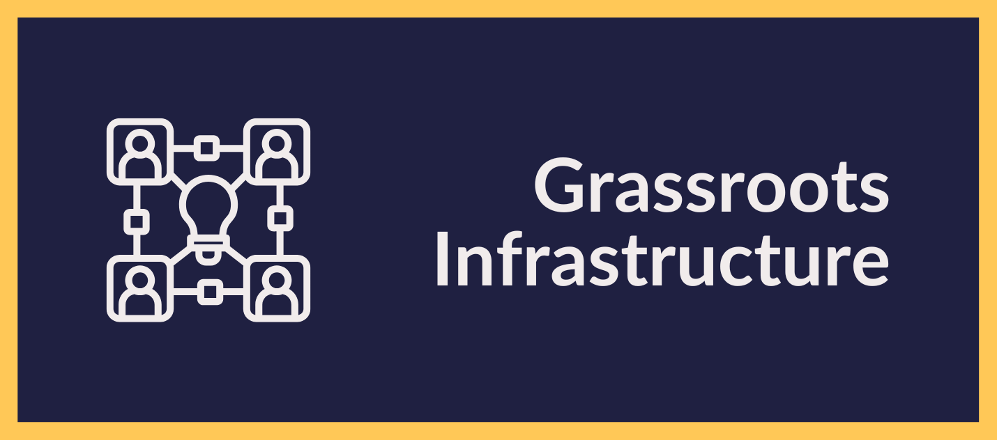 Grassroots Infrastructure